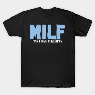 MILF Man I Love Forklifts T-Shirt